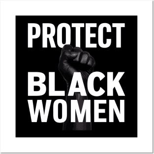 Protect Black Women Posters and Art